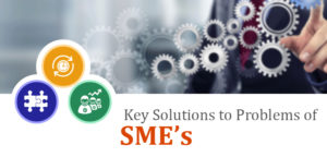 Key Solutions to Problems of SME s