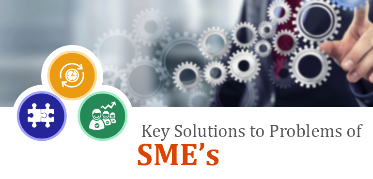 Key Solutions to Problems of SME s