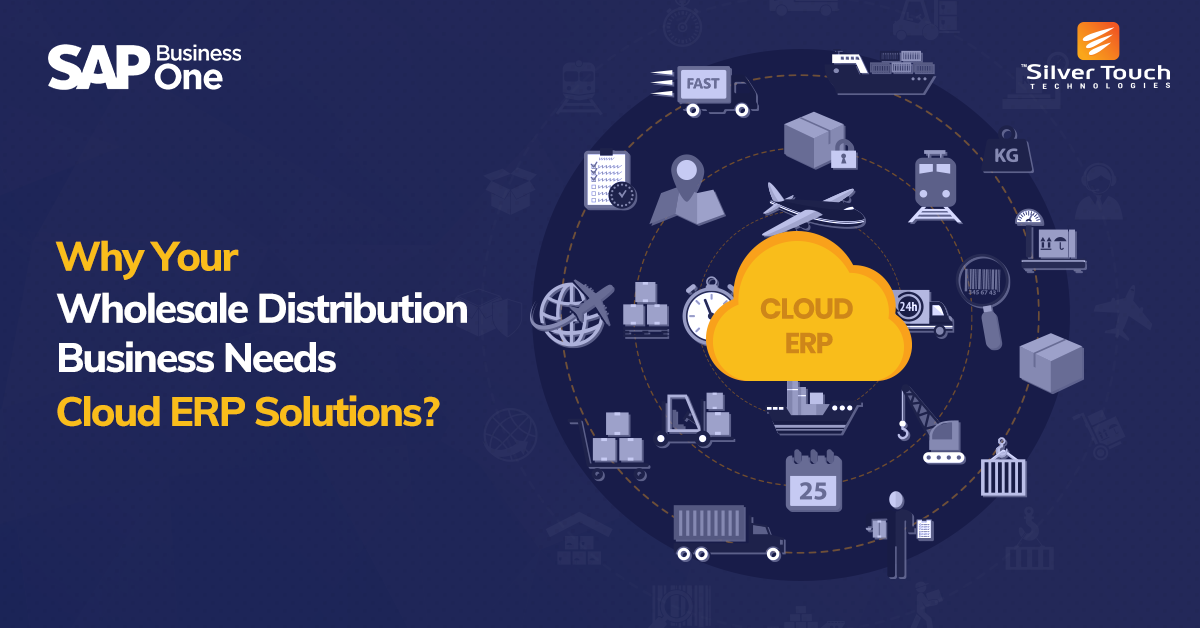 Why Your Wholesale Distribution Business Needs Cloud ERP Solutions?
