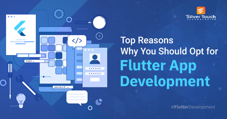 Top Reasons to opt for Flutter App Development | Silver Touch UK