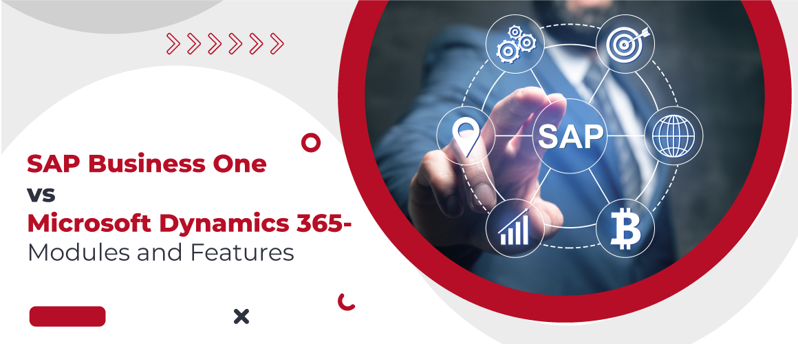 SAP Business One vs Microsoft Dynamics 365- Modules and Features