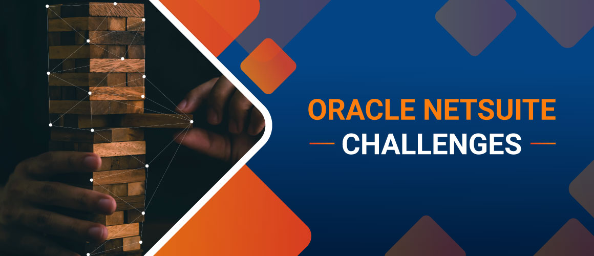 Oracle Netsuite Challenges