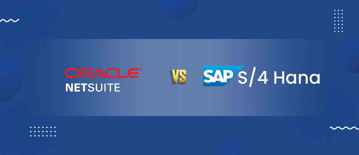 Oracle Netsuite vs SAP S/4 Hana ERP Software