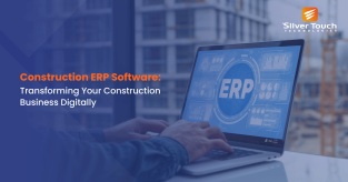Construction ERP Software: Transforming Your Construction Business Digitally