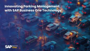 How SAP Business One Technology is Innovating Parking Management