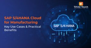 SAP S4HANA Cloud for Manufacturing Key Use Cases & Practical Benefits