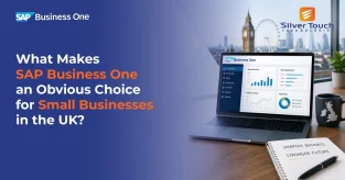 What Makes SAP Business One an Obvious Choice for Small Businesses in the UK? What Makes SAP Business One an Obvious Choice for Small Businesses in the UK?