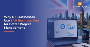 Why UK Businesses Use SAP Business One for Better Project Management Why UK Businesses Use SAP Business One for Better Project Management