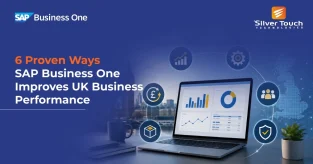 6 Proven Ways SAP Business One Improves UK Business Performance 6 Proven Ways SAP Business One Improves UK Business Performance
