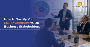 How to Justify Your ERP Investment to UK Business Stakeholders How to Justify Your ERP Investment to UK Business Stakeholders